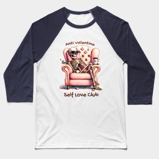 Anti Valentine Self Love Club Skeleton Funny Baseball T-Shirt